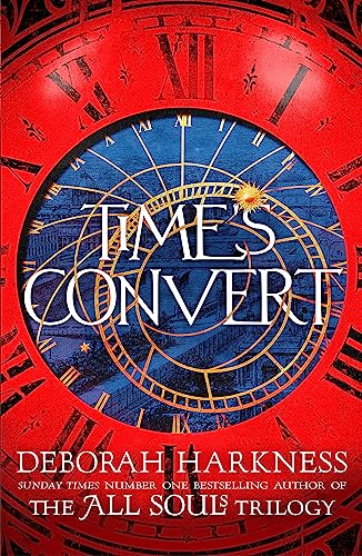 Time's Convert: return to the spellbinding world of A Discovery of Witches von Headline